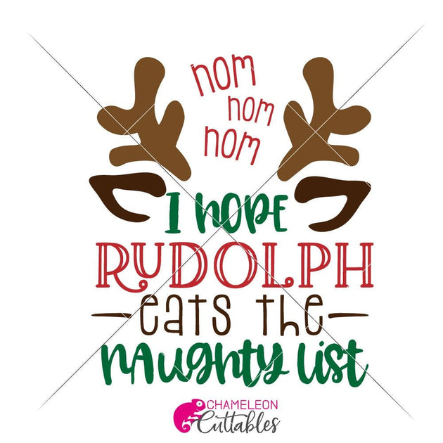 I hope Rudolph eats the naughty list svg png dxf eps Chameleon