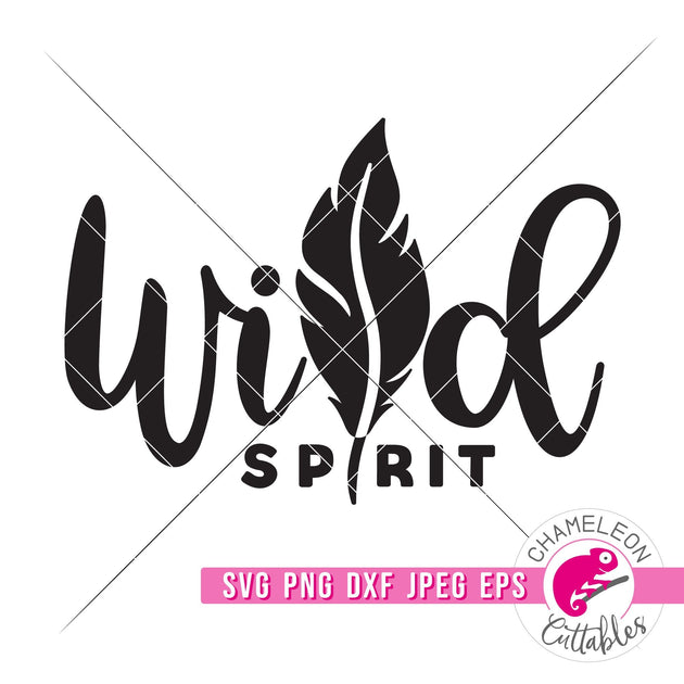 Wild Spirit Feather svg png dxf eps jpeg Chameleon Cuttables LLC |  Chameleon Cuttables LLC