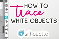How to trace white objects in Silhouette Studio
