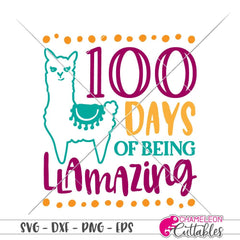 100 Days Of Being Llamazing Svg Png Dxf Eps Svg Dxf Png Cutting File
