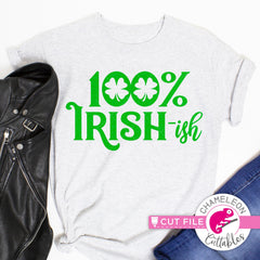 100% Irish-ish St. Patricks Day svg png dxf eps jpeg SVG DXF PNG Cutting File