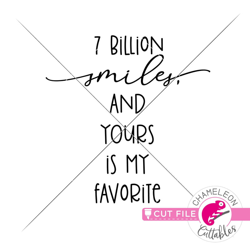 7 billion smiles and yours is my favorite Valentines day svg png dxf eps jpeg SVG DXF PNG Cutting File