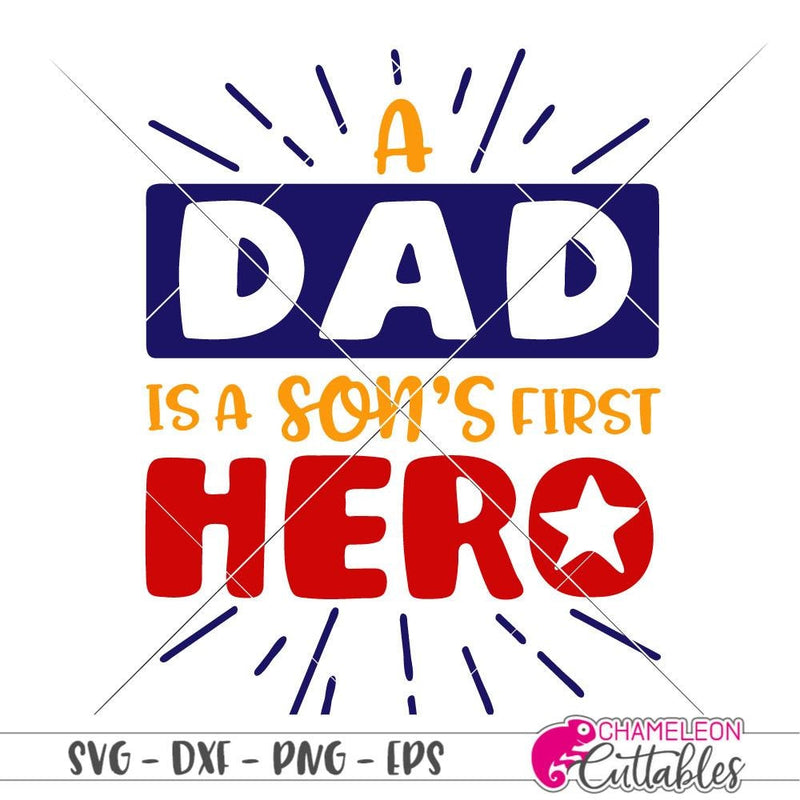 A Dad is a Sons first Hero svg png dxf eps SVG DXF PNG Cutting File