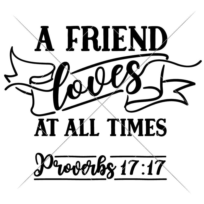 A Friend Loves At All Times Svg Png Dxf Eps Svg Dxf Png Cutting File