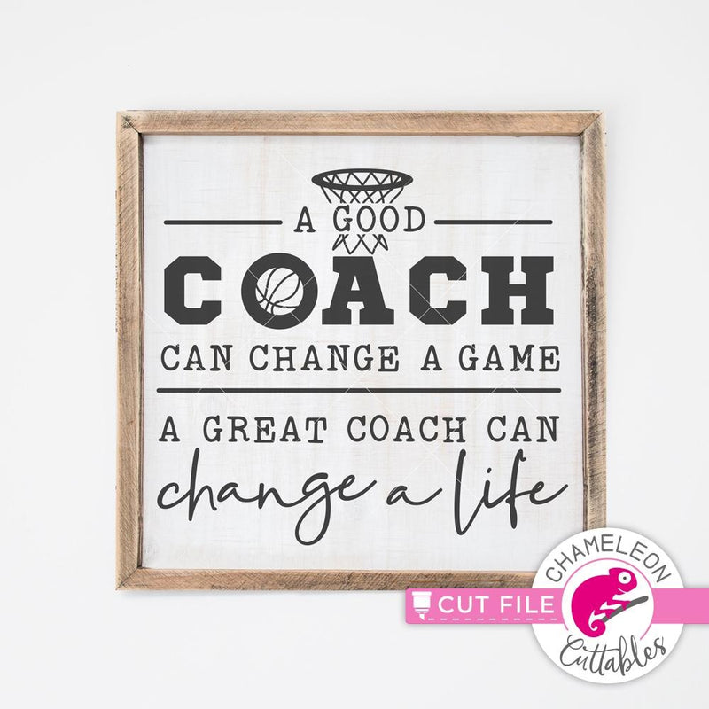 A good coach can change a game Basketball svg png dxf eps SVG DXF PNG Cutting File
