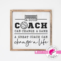 A good coach can change a game Volleyball svg png dxf eps SVG DXF PNG Cutting File