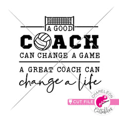 A good coach can change a game Volleyball svg png dxf eps SVG DXF PNG Cutting File