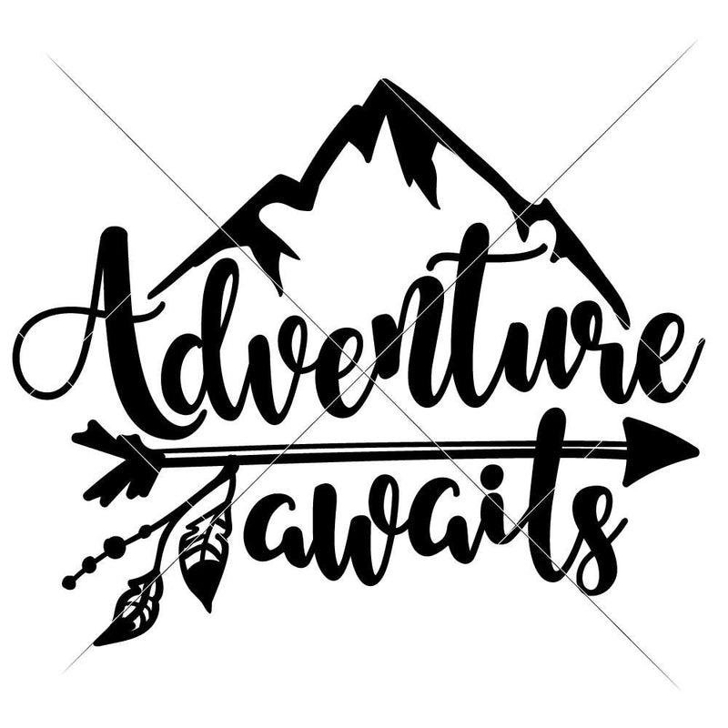 Adventure Awaits Svg Png Dxf Eps Svg Dxf Png Cutting File