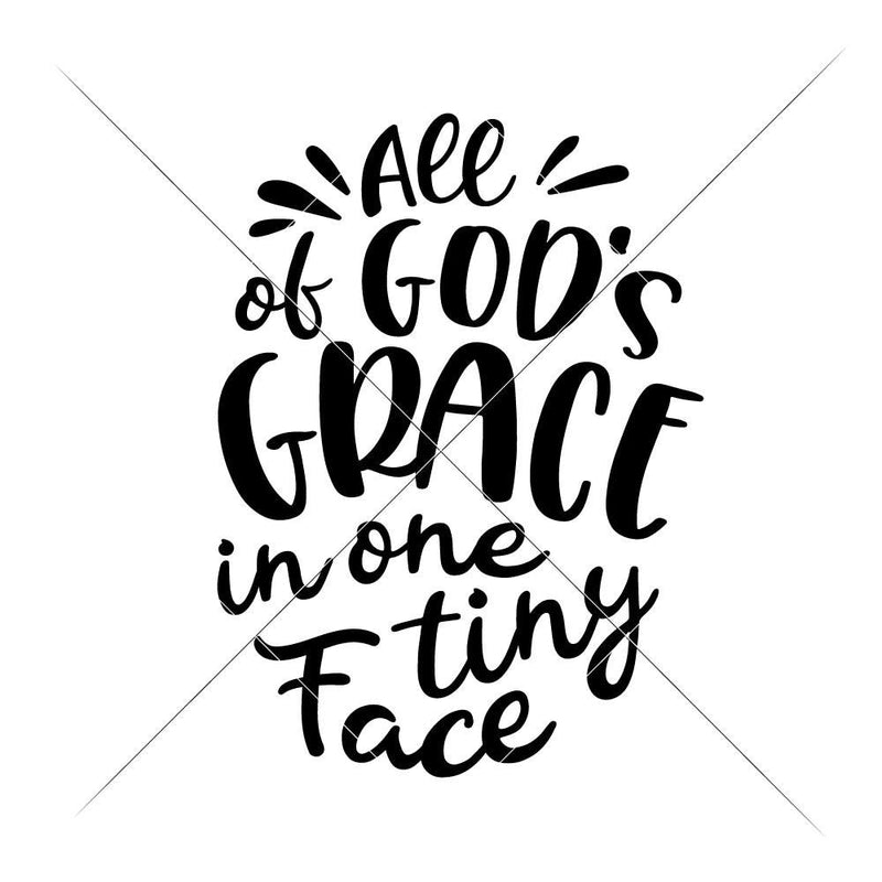 All Of Gods Grace Svg Png Dxf Eps Svg Dxf Png Cutting File