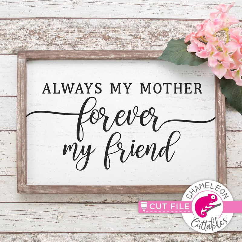 Always my Mother forever my Friend svg png dxf eps SVG DXF PNG Cutting File