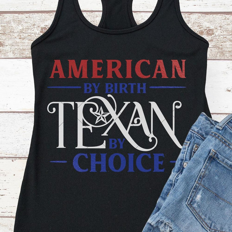 American By Birth Texan By Choice Svg Png Dxf Eps Svg Dxf Png Cutting File