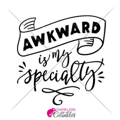 Awkward Is My Specialty Svg Png Dxf Eps Svg Dxf Png Cutting File