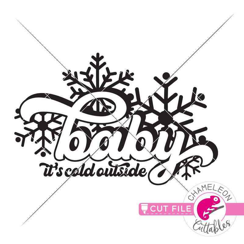 Baby it’s cold outside snowflakes svg png dxf eps jpeg SVG DXF PNG Cutting File