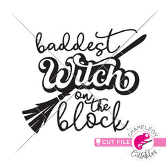 Baddest Witch on the Block svg png dxf eps jpeg SVG DXF PNG Cutting File