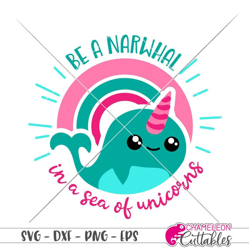 Be a Narwhal in a sea of unicorns svg png dxf eps SVG DXF PNG Cutting File