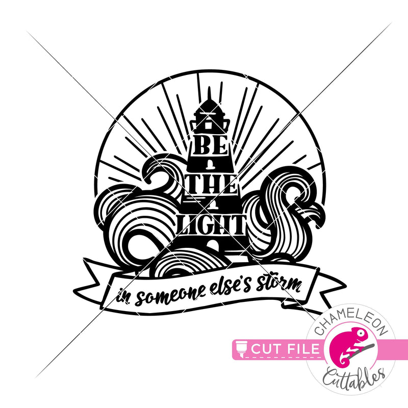 Be the light in someone else’s storm lighthouse circle svg png dxf eps jpeg SVG DXF PNG Cutting File