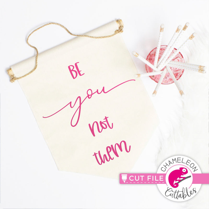 Be You not them svg png dxf eps jpeg SVG DXF PNG Cutting File