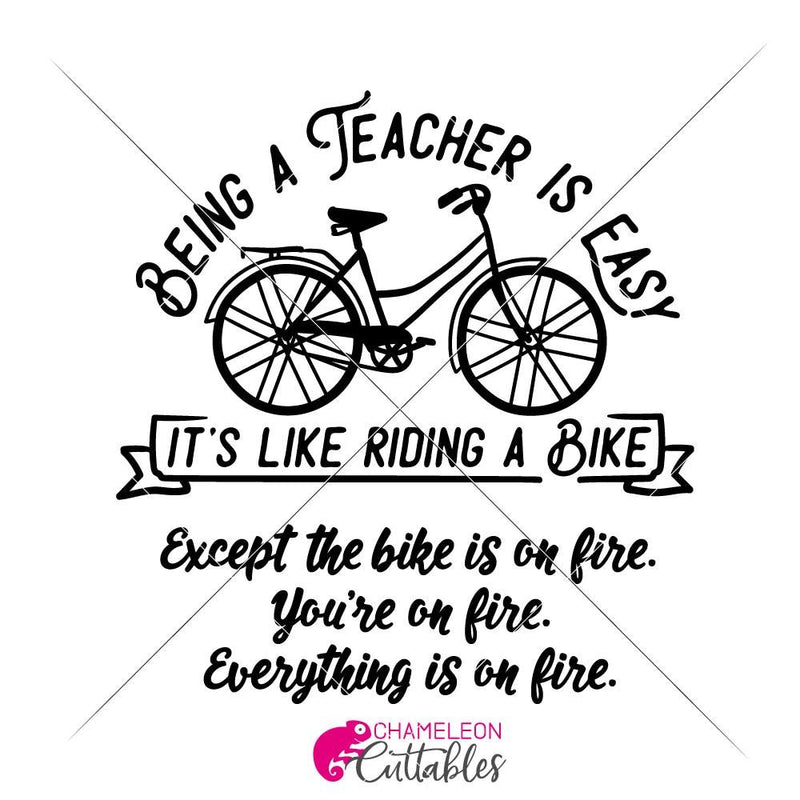 Being A Teacher Is Easy Its Like Riding A Bike Svg Png Dxf Eps Svg Dxf Png Cutting File