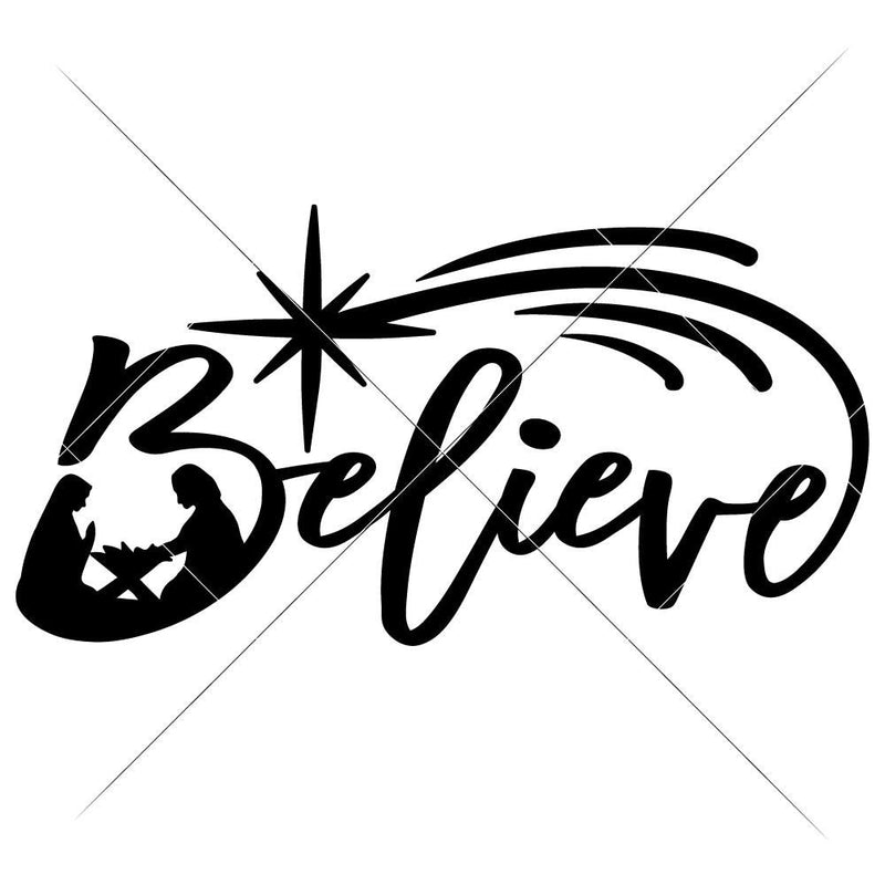 Believe With Nativity Scene Svg Png Dxf Eps Svg Dxf Png Cutting File