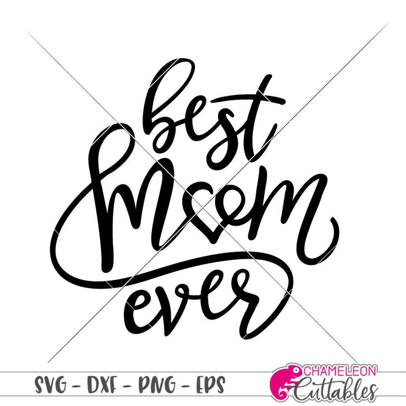 Best Mom Ever Svg Png Dxf Eps Svg Dxf Png Cutting File