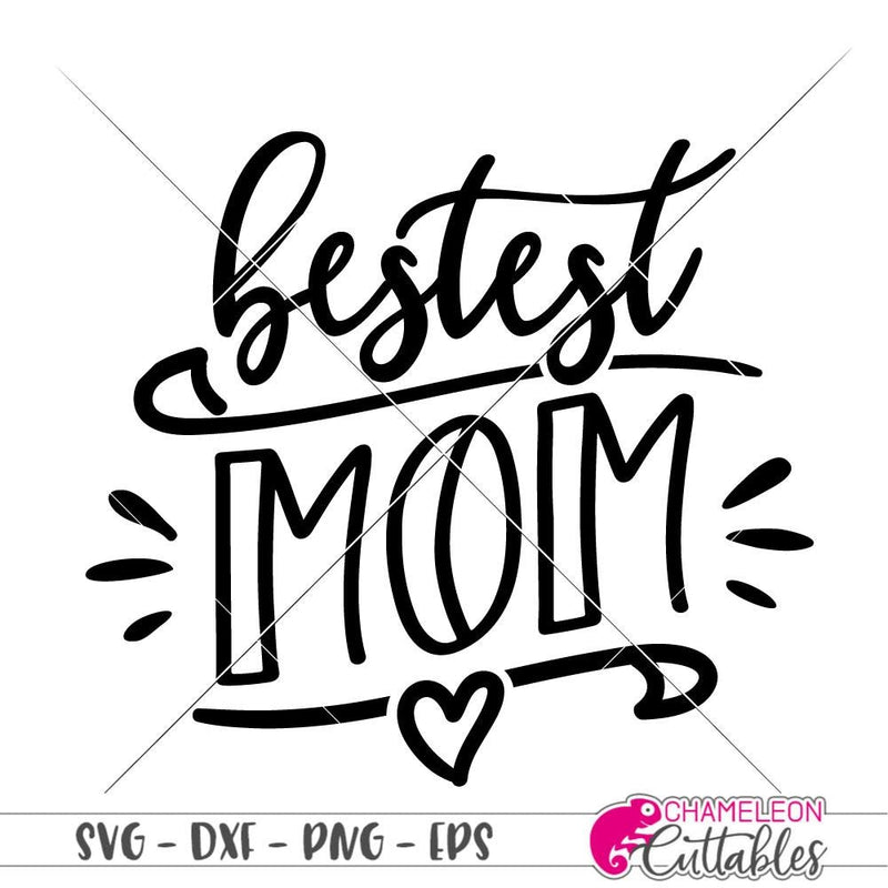 Bestest Mom svg png dxf eps SVG DXF PNG Cutting File