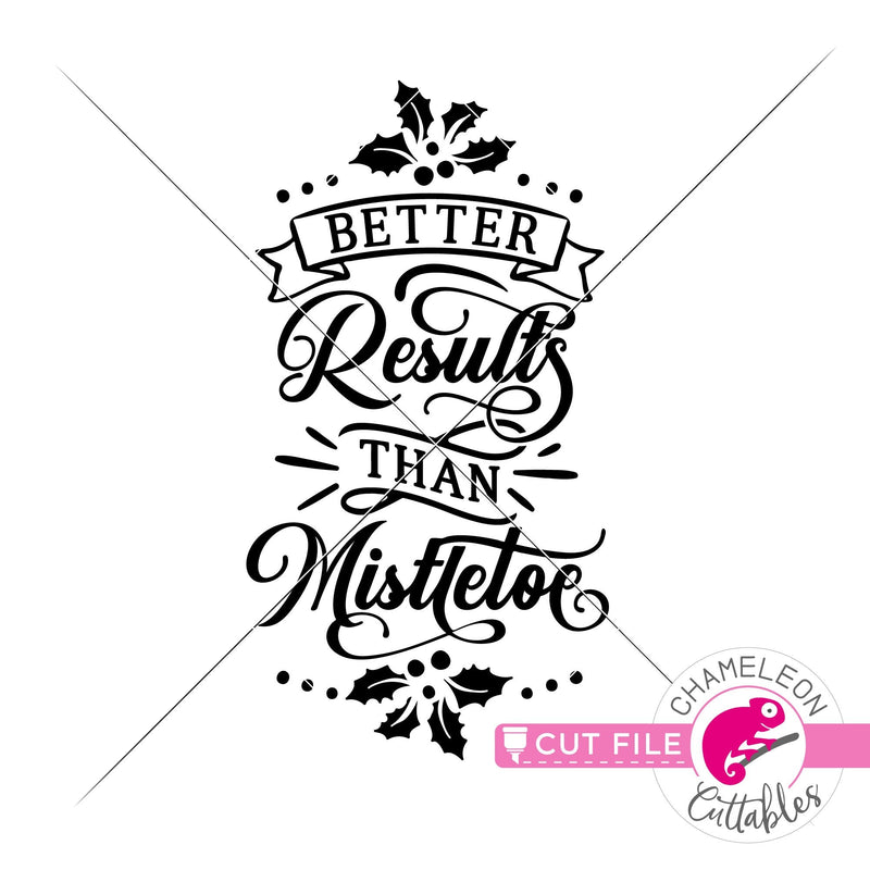Better Results than Mistletoe svg png dxf eps jpeg SVG DXF PNG Cutting File