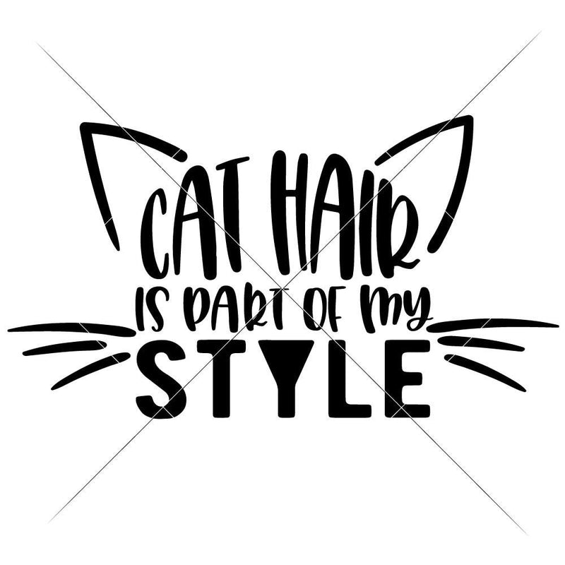 Cat Hair Is Part Of My Style Svg Png Dxf Eps Svg Dxf Png Cutting File