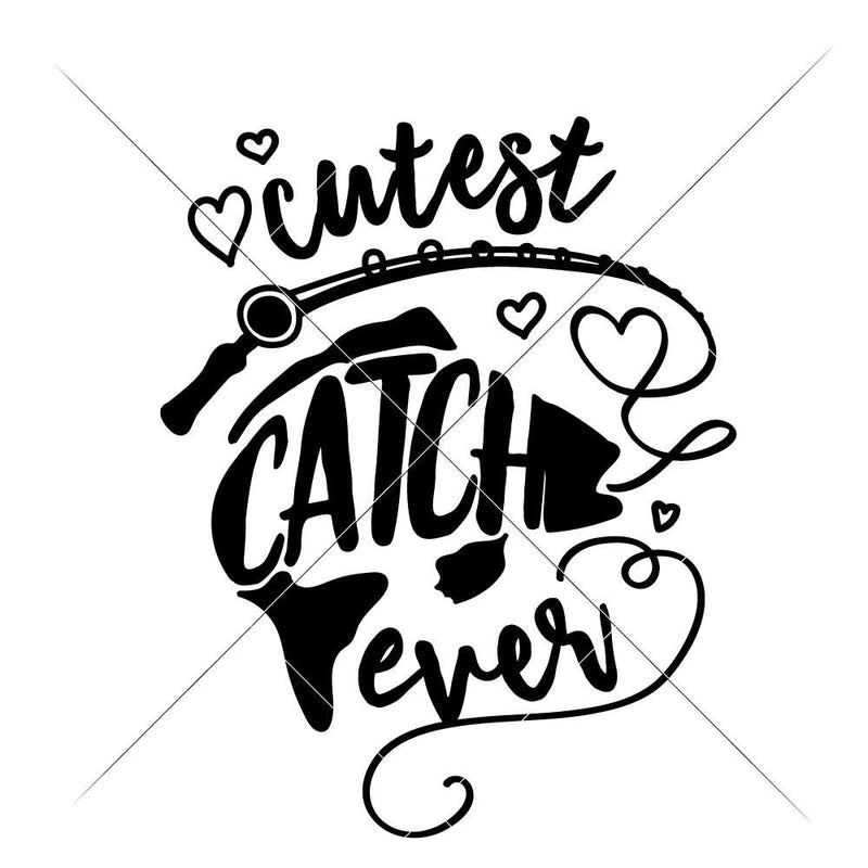 Cutest Catch ever svg png dxf eps SVG DXF PNG Cutting File