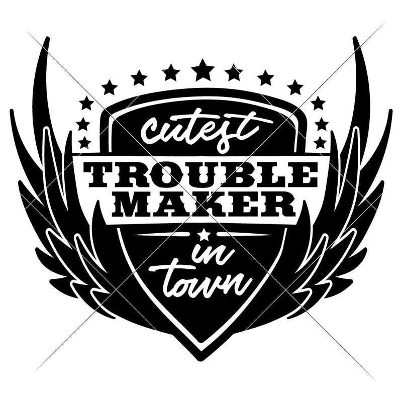 Cutest Troublemaker In Town Svg Png Dxf Eps Svg Dxf Png Cutting File