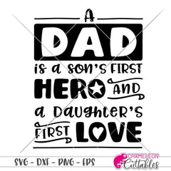 Dad is a Sons first Hero and a Daughters first Love svg png dxf eps SVG DXF PNG Cutting File
