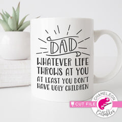 Dad - whatever life throws at you svg png dxf eps SVG DXF PNG Cutting File