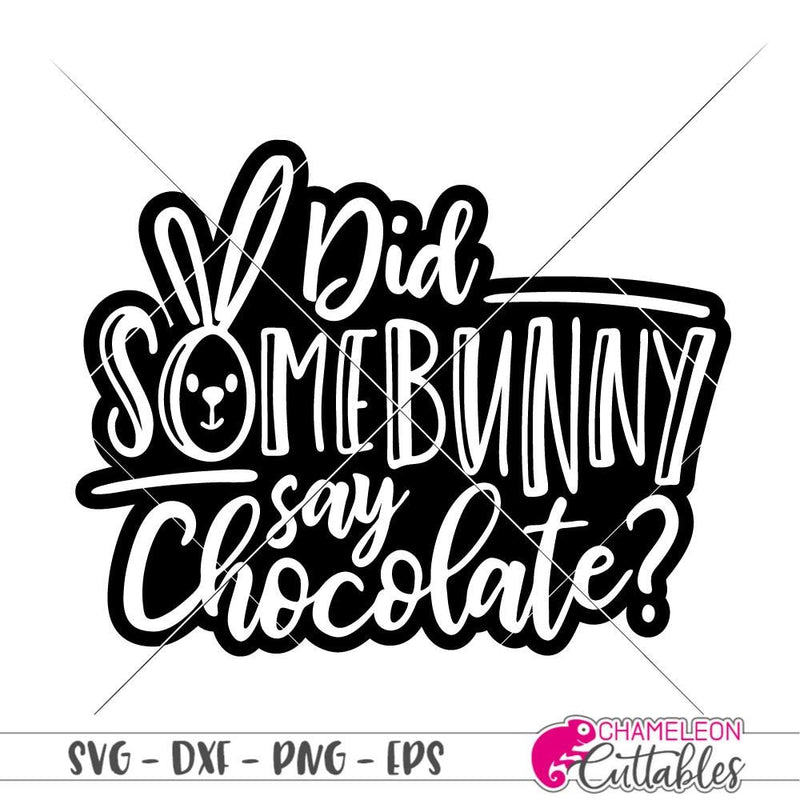 Did Somebunny Say Chocolate Outline Svg Png Dxf Eps Svg Dxf Png Cutting File