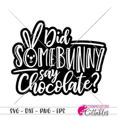 Did Somebunny Say Chocolate Outline Svg Png Dxf Eps Svg Dxf Png Cutting File