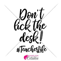 Dont Lick The Desk Teacher Life Svg Png Dxf Eps Svg Dxf Png Cutting File