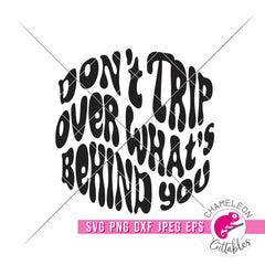 Don’t trip over what’s behind you svg png dxf eps jpeg SVG DXF PNG Cutting File
