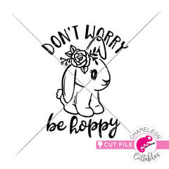 Dont worry be hoppy Cute bunny Easter svg png dxf eps jpeg SVG DXF PNG Cutting File