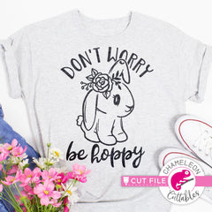 Dont worry be hoppy Cute bunny Easter svg png dxf eps jpeg SVG DXF PNG Cutting File