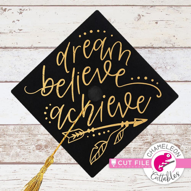 Dream Believe Achieve for Graduation Cap svg png dxf eps SVG DXF PNG Cutting File