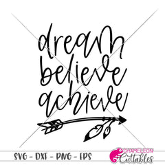 Dream Believe Achieve svg png dxf eps SVG DXF PNG Cutting File