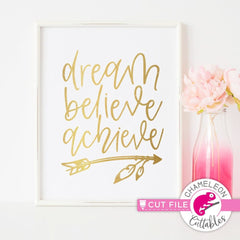 Dream Believe Achieve svg png dxf eps SVG DXF PNG Cutting File