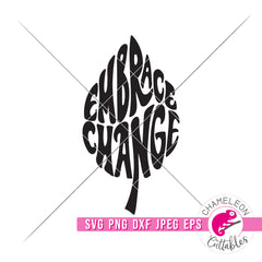 Embrace Change Retro Fall Leaf Autumn svg png dxf eps jpeg
