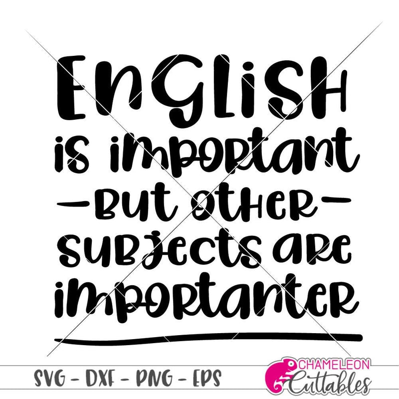 English is important - English Teacher appreciation svg png dxf eps SVG DXF PNG Cutting File