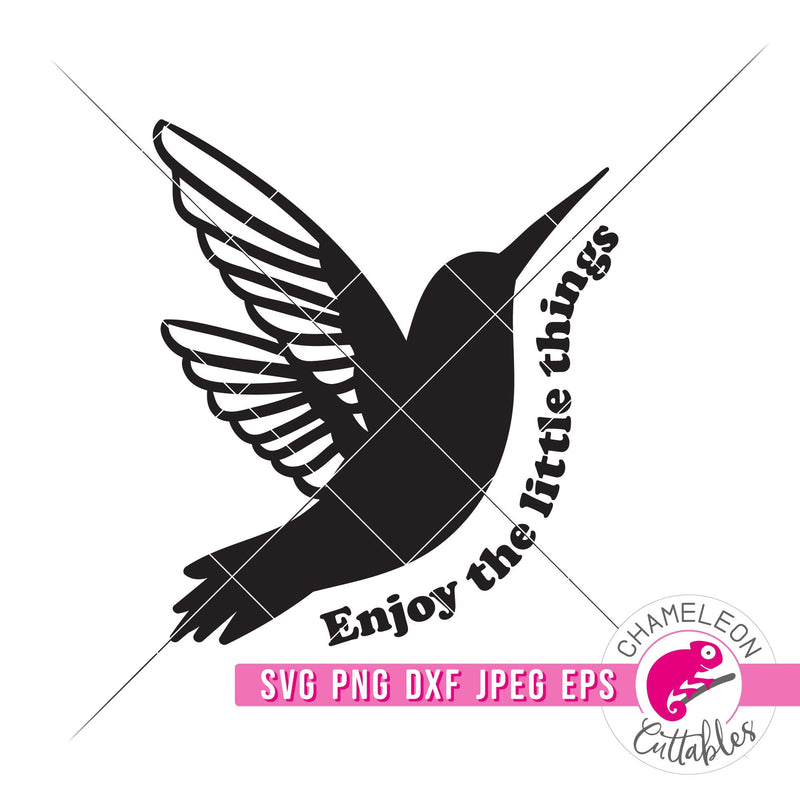 Enjoy the Little Things Hummingbird svg png dxf eps jpeg SVG DXF PNG Cutting File