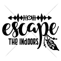 Escape The Indoors Svg Png Dxf Eps Svg Dxf Png Cutting File