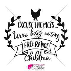 Excuse The Mess. Were Busy Raising Free Range Children Svg Png Dxf Eps Svg Dxf Png Cutting File