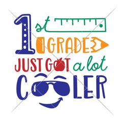 First Grade Just Got A Lot Cooler Svg Png Dxf Eps Svg Dxf Png Cutting File