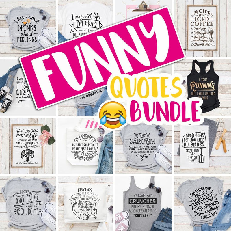 Funny Quotes Bundle SVG DXF PNG Cutting File