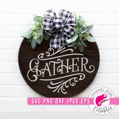 Gather Farmhouse style svg png dxf eps jpeg SVG DXF PNG Cutting File