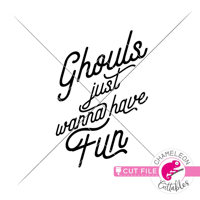 Ghouls just wanna have fun Halloween svg png dxf eps jpeg SVG DXF PNG Cutting File