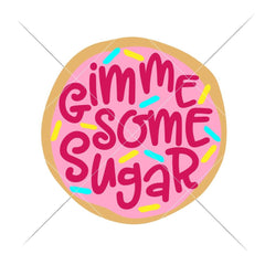 Gimme some Sugar Cookie for Cookiers svg png dxf eps SVG DXF PNG Cutting File